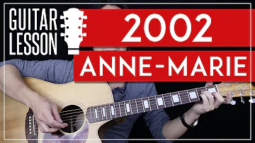 2002 Guitar Tutorial - Anne-Marie Guitar Lesson 🎸 |No Capo + Tabs + Chords + Guitar Cover|