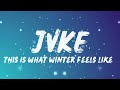 JVKE - this is what winter feels like | 1 HOUR