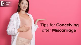 HOW FAST CAN I CONCEIVE AFTER MISCARRIAGE? | Tips \& Care required-Dr. HS Chandrika | Doctors' Circle