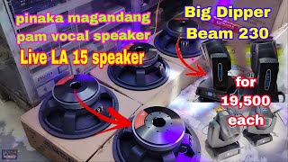 Pinaka magandang speaker pam Vocal Live LA 15 speaker & Beam 230 big Dipper 19,500 lang