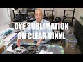 Dye Sublimation On Clear Vinyl