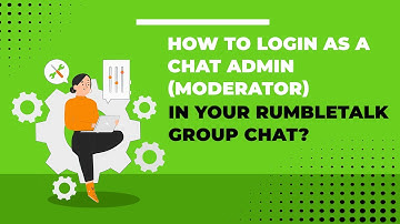 How to login as a chat admin (moderator) in your RumbleTalk group chat?