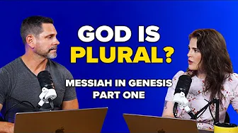 God Is ONE But Also PLURAL? How? | Messiah in Genesis Series - Part 1