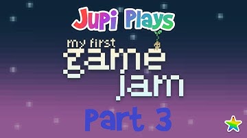 Jupi Plays Indie Games: ALL THE INDIE GAMES [My First Game Jam: Winter 2017] [Part 3]