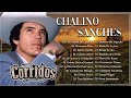 Chalino Sanchez - Puras pa pistear - Corridos Famosos de Chalino Sanchez - Éxitos Corridos Mix 2022