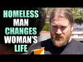 HOMELESS MAN Changes Woman&#39;s LIFE (emotional)