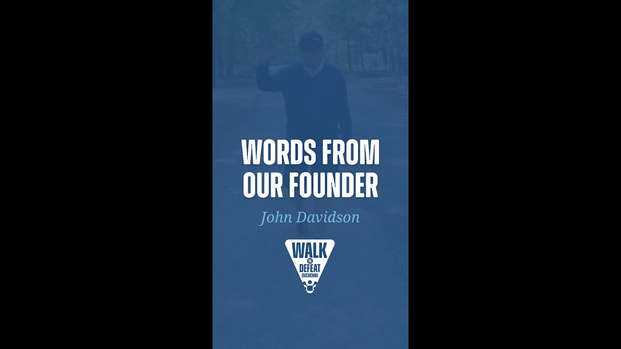 2024 Walk to Defeat Duchenne: Founder's Message