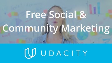 Free Social & Community Marketing | Customer Acquisition | App Marketing | Udacity