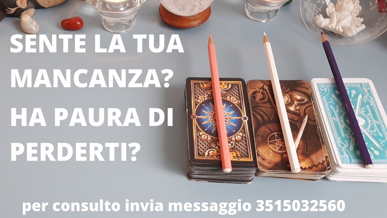 Sente la tua mancanza? Ha paura di perderti?🔮Scegli il Mazzetto🔮