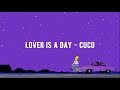 Cuco ~ Lover is a Day (lyrics)