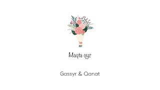 Gassyr & Qanat - Maqta Qyz (official audio)