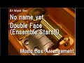 No name yet/Double Face (Ensemble Stars!!) [Music Box]