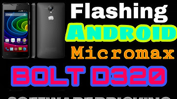 Micromax BOLT D320 Flashing of Stock ROM and Unbirking