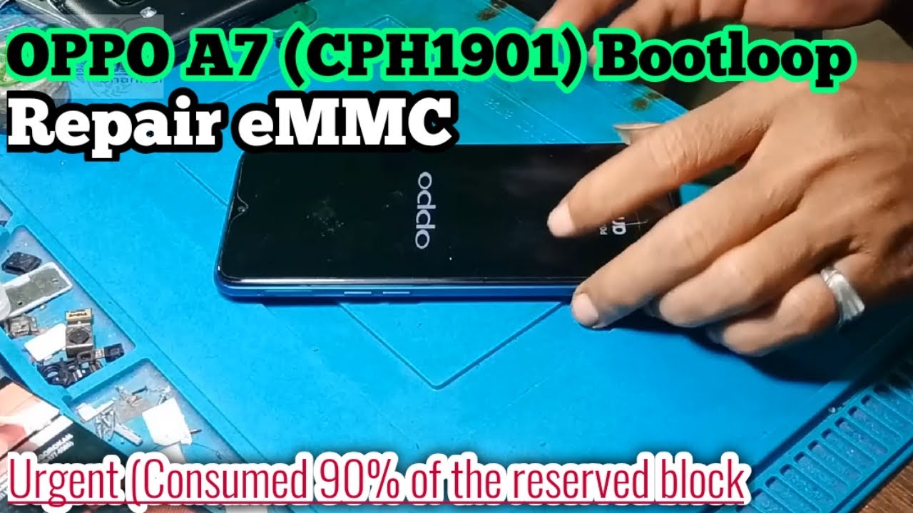 OPPO A7 (CPH1901) REPAIR eMMC BOOTLOOP eMMC Urgent Consumed 90% of the