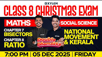 Class 8 Christmas Exam | Maths : Bisectors & Ratio / Social Science : National Movement & Kerala
