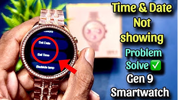 Set Time & date Not Showing in Gen 9 Smartwatch | Time & date setting not showing problem in Gen 9