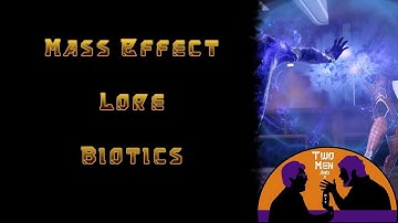 Mass Effect Lore: Biotics