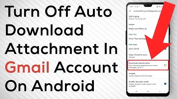 How To Turn Off Auto Download Attachment In Gmail On Android