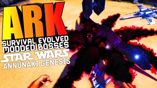 Ark Survival Evolved - Star Wars Mod, Annunaki Genesis Wardens Bosses Arena Modded Ark Gameplay