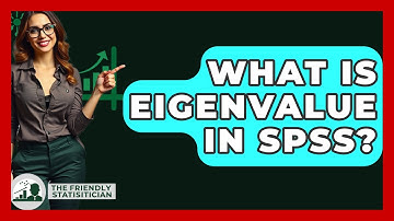 What Is Eigenvalue In SPSS? - The Friendly Statistician