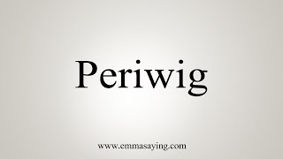 How To Say Periwig