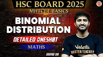 Binomial Distribution | HSC Maharashtra Board | Detailed One shot | Mathematics | Govind Sir Vedantu