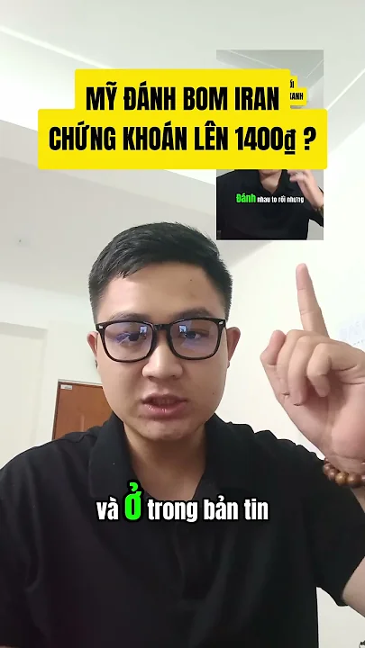 Mỹ đánh Iran chứng khoán công lên 1.400đ ? #anhtruongcao #chungkhoan #chungkhoanhomnay