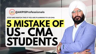 Top 5 MISTAKES US CMA Students Make | Don’t Fail Before You Even Start!| AKPIS