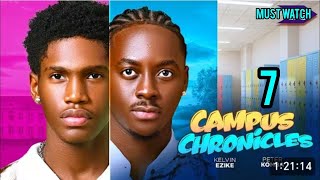 CAMPUS CHRONICLES- EPISODE 7 KELVIN EZIKE PETER KOMBA