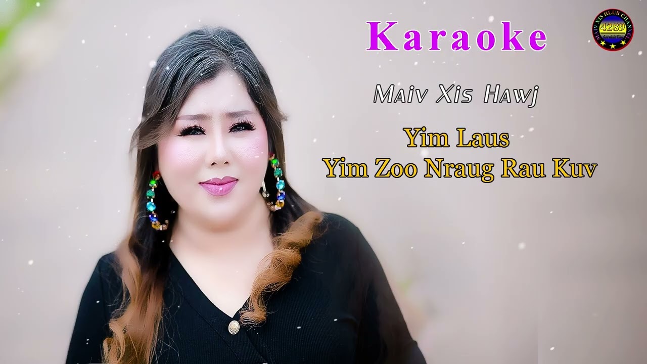 Yim laus yim zoo nraug rau kuv by Maiv Xis Hawj karaoke 