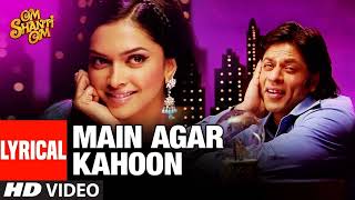Video thumbnail of "Main Agar Kahoon | 90s Popular Song Om Shanti Om | Shahrukh Khan,| Sonu Nigam,Shreya Ghosal"