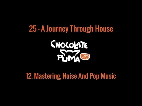 12. Mastering, Noise And Pop Music