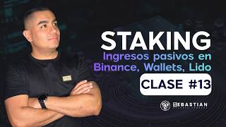 CLASE 13: STAKING EN VIVO Cómo generar ingresos pasivos en Binance, Wallets y Lido