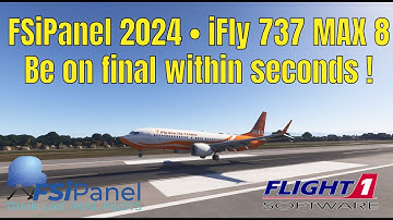 FSiPanel 2024 - iFly 737 MAX 8 - Fly approaches in seconds!