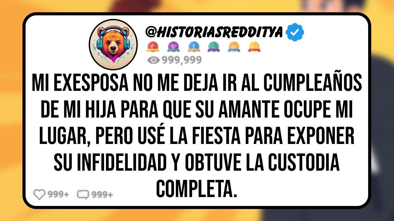 Mi EXESPOSA No me Deja Ir al Cumpleaños de mi HIJA Para que Su Amante Ocupe mi Lugar, Pero Usé la