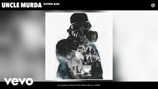 Uncle Murda - Down Bad (Audio)