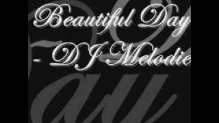Beautiful Day - DJ Melodie with lyrics