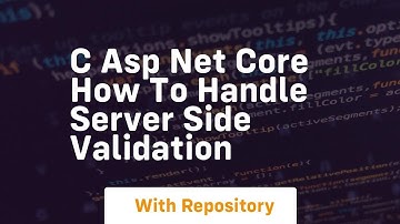 C ASP NET Core How to handle Server Side Validation