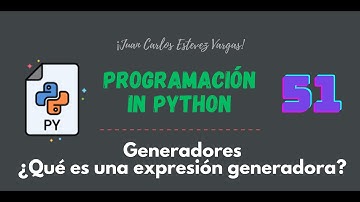 51. Curso Python || Programación funcional || Generadores || ¿Qué es una expresión generadora?