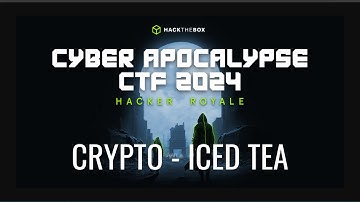 HTB Cyber Apocalypse CTF 2024 |  Crypto - Iced TEA