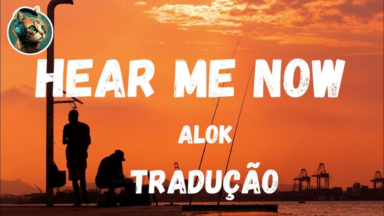 alok-hear-me-now-tradu-o-legendado-pt-br-youtube
