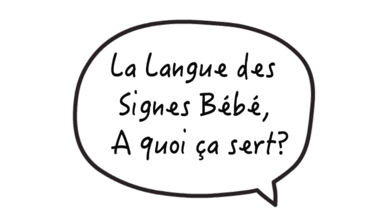 La Langue Des Signes Bebe A Quoi Ca Sert Youtube