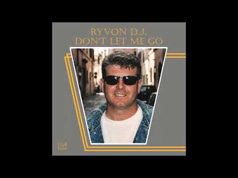 Ryvon D.J. - Don't Let Me Go (Vocal Version)