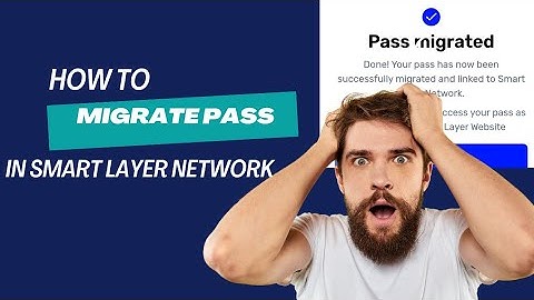 how to Migrate Pass to Smart Layer Network/ join with the link in the description