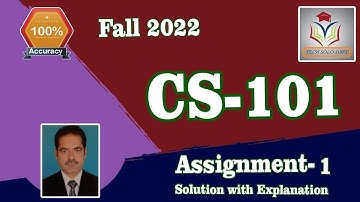 CS101 ASSIGNMENT 1 SOLUTION Fall 2022 || CS101 Assignment No. 01 Solution 100% Correct by Sohail