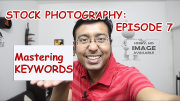 Mastering Keywording in Stock Photography to make image discoverable:Epi 7 How to sell images online