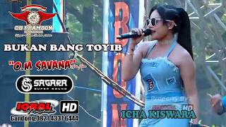 ICA KISWARA  - BUKAN BANG TOYIB - SAVANA SAKJOSE || SATU DEKADE CB PRAMBON