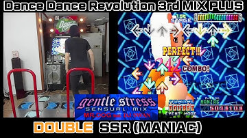 HN!! DDR 3rd MIX PLUS / Gentle stress(SENSUAL MIX) SSR(MANIAC) DOUBLE / FULL COMBO