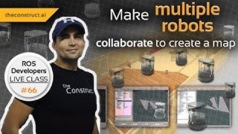 ROS Developers LIVE-Class #66: [Robot Exploration] Multiple Robots Collaborate to Create a Map