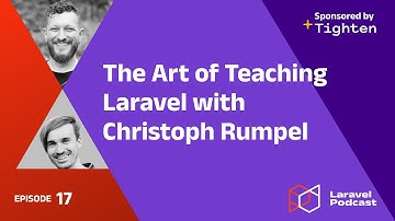 The Art of Teaching Laravel with Christoph Rumpel